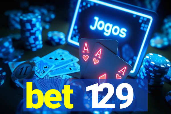 bet 129